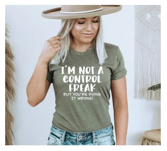 I'm Not A Control Freak But Your Doing It Wrong T-shirt, Control Freak Shirt, Mom Shirt, Funny Tee, Sarcastic Shirt, Funny Mom Shirts